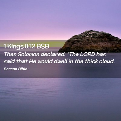 Picture 02 - 1 Kings 8:12 BSB - Then Solomon declared: “The LORD has said that - Bible Verse Picture