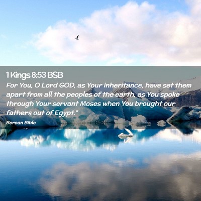 Picture 02 - 1 Kings 8:53 BSB - For You, O Lord GOD, as Your inheritance, have - Bible Verse Picture