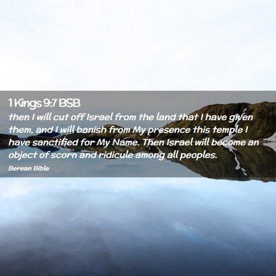 Picture 02 - 1 Kings 9:7 BSB - then I will cut off Israel from the land that I - Bible Verse Picture