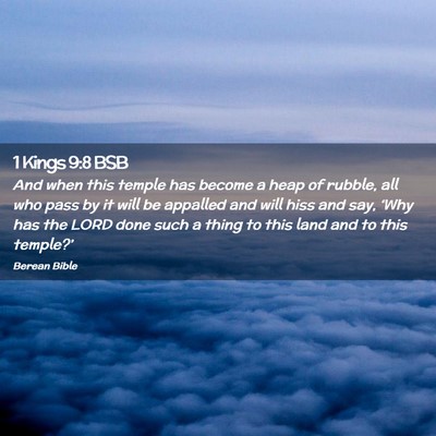 Picture 02 - 1 Kings 9:8 BSB - And when this temple has become a heap of rubble, - Bible Verse Picture