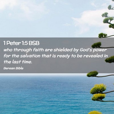 Picture 02 - 1 Peter 1:5 BSB - who through faith are shielded by God’s power - Bible Verse Picture