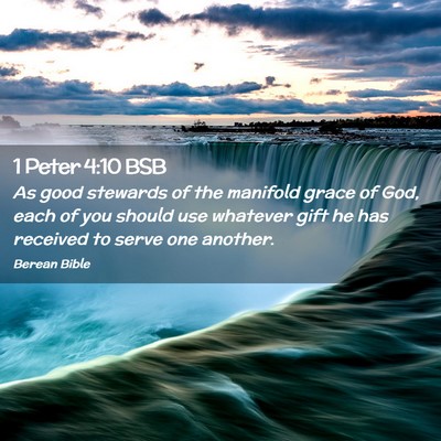 Picture 02 - 1 Peter 4:10 BSB - As good stewards of the manifold grace of God, - Bible Verse Picture