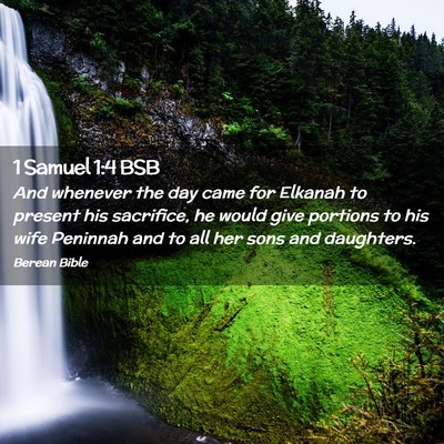 Picture 02 - 1 Samuel 1:4 BSB - And whenever the day came for Elkanah to present - Bible Verse Picture