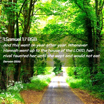 Picture 02 - 1 Samuel 1:7 BSB - And this went on year after year. Whenever Hannah - Bible Verse Picture