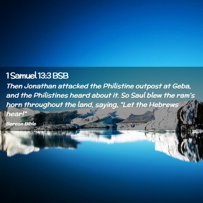 Picture 02 - 1 Samuel 13:3 BSB - Then Jonathan attacked the Philistine outpost at - Bible Verse Picture