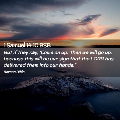 Picture 02 - 1 Samuel 14:10 BSB - But if they say, ‘Come on up,’ then we will - Bible Verse Picture