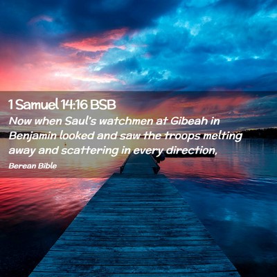 Picture 02 - 1 Samuel 14:16 BSB - Now when Saul’s watchmen at Gibeah in Benjamin - Bible Verse Picture