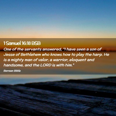 Picture 02 - 1 Samuel 16:18 BSB - One of the servants answered, “I have seen a - Bible Verse Picture