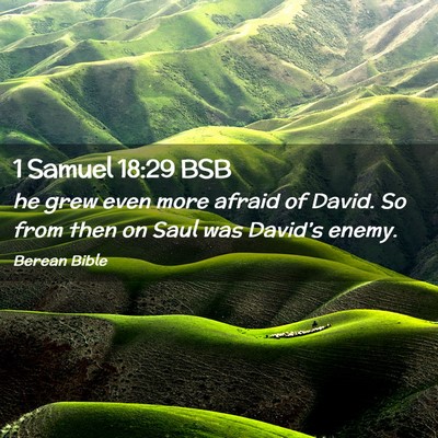 Picture 02 - 1 Samuel 18:29 BSB - he grew even more afraid of David. So from then - Bible Verse Picture