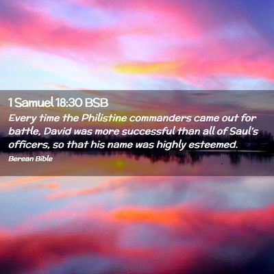 Picture 02 - 1 Samuel 18:30 BSB - Every time the Philistine commanders came out for - Bible Verse Picture