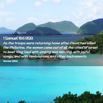 Picture 02 - 1 Samuel 18:6 BSB - As the troops were returning home after David had - Bible Verse Picture