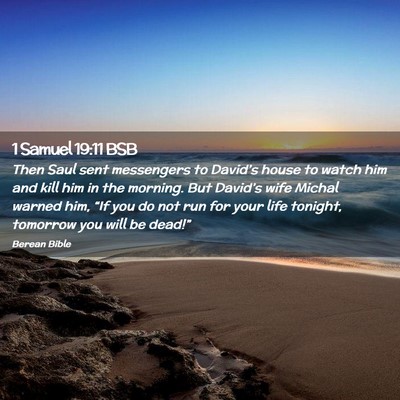 Picture 02 - 1 Samuel 19:11 BSB - Then Saul sent messengers to David’s house to - Bible Verse Picture