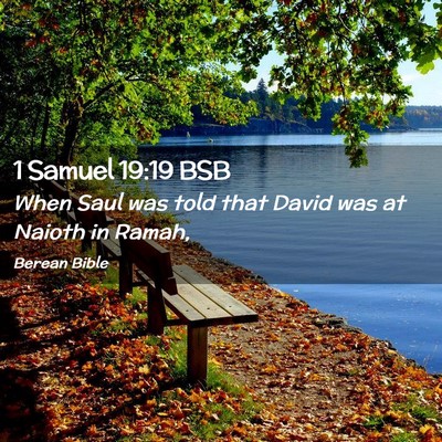 Picture 02 - 1 Samuel 19:19 BSB - When Saul was told that David was at Naioth in - Bible Verse Picture