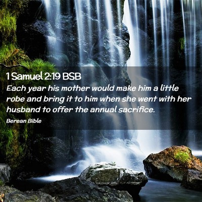 Picture 02 - 1 Samuel 2:19 BSB - Each year his mother would make him a little robe - Bible Verse Picture