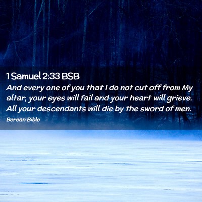 Picture 02 - 1 Samuel 2:33 BSB - And every one of you that I do not cut off from - Bible Verse Picture