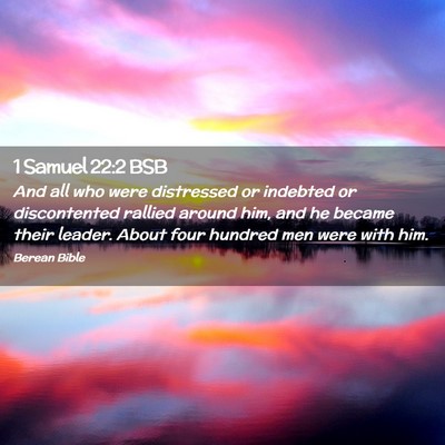 Picture 02 - 1 Samuel 22:2 BSB - And all who were distressed or indebted or - Bible Verse Picture