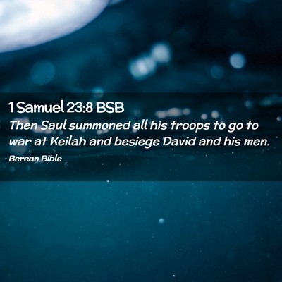 Picture 02 - 1 Samuel 23:8 BSB - Then Saul summoned all his troops to go to war at - Bible Verse Picture