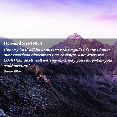 Picture 02 - 1 Samuel 25:31 BSB - then my lord will have no remorse or guilt of - Bible Verse Picture