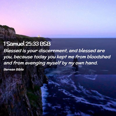 Picture 02 - 1 Samuel 25:33 BSB - Blessed is your discernment, and blessed are you, - Bible Verse Picture