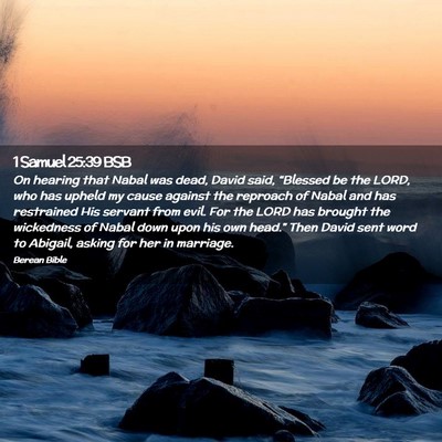 Picture 02 - 1 Samuel 25:39 BSB - On hearing that Nabal was dead, David said, - Bible Verse Picture