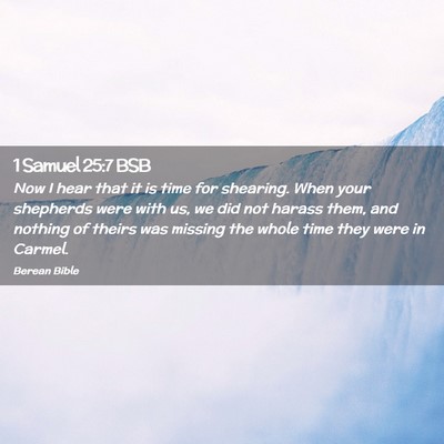 Picture 02 - 1 Samuel 25:7 BSB - Now I hear that it is time for shearing. When - Bible Verse Picture