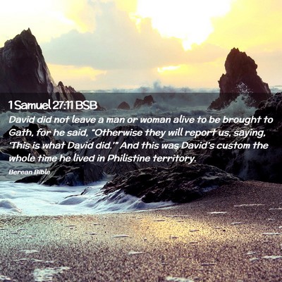 Picture 02 - 1 Samuel 27:11 BSB - David did not leave a man or woman alive to be - Bible Verse Picture