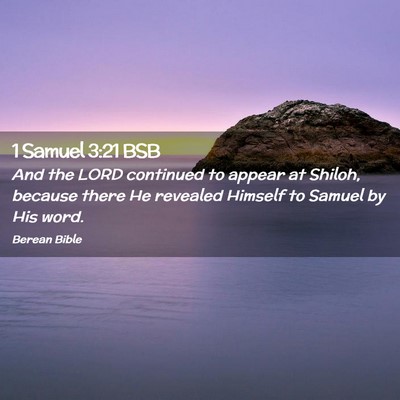 Picture 02 - 1 Samuel 3:21 BSB - And the LORD continued to appear at Shiloh, - Bible Verse Picture