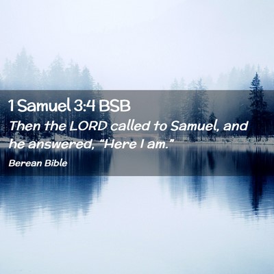 Picture 02 - 1 Samuel 3:4 BSB - Then the LORD called to Samuel, and he answered, - Bible Verse Picture