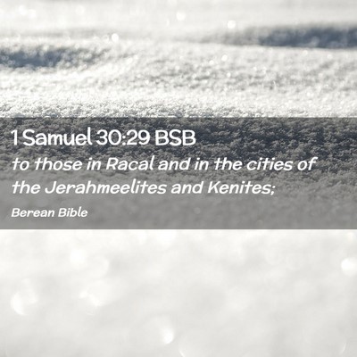 Picture 02 - 1 Samuel 30:29 BSB - to those in Racal and in the cities of the - Bible Verse Picture