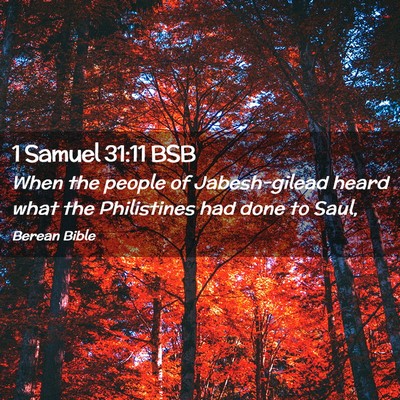 Picture 02 - 1 Samuel 31:11 BSB - When the people of Jabesh-gilead heard what the - Bible Verse Picture
