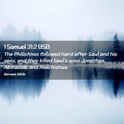 Picture 02 - 1 Samuel 31:2 BSB - The Philistines followed hard after Saul and his - Bible Verse Picture