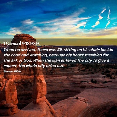 Picture 02 - 1 Samuel 4:13 BSB - When he arrived, there was Eli, sitting on his - Bible Verse Picture