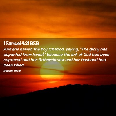 Picture 02 - 1 Samuel 4:21 BSB - And she named the boy Ichabod, saying, “The - Bible Verse Picture