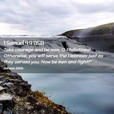 Picture 02 - 1 Samuel 4:9 BSB - Take courage and be men, O Philistines! - Bible Verse Picture