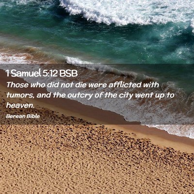 Picture 02 - 1 Samuel 5:12 BSB - Those who did not die were afflicted with tumors, - Bible Verse Picture