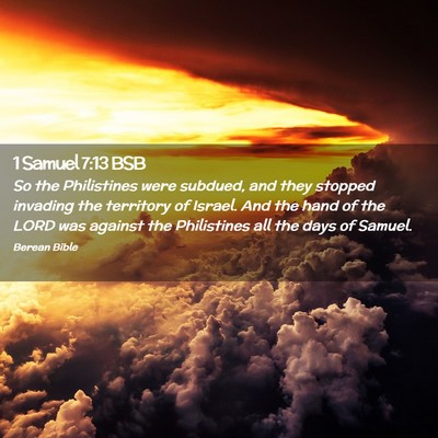 Picture 02 - 1 Samuel 7:13 BSB - So the Philistines were subdued, and they stopped - Bible Verse Picture