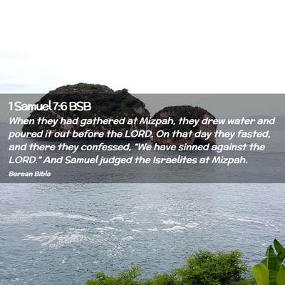 Picture 02 - 1 Samuel 7:6 BSB - When they had gathered at Mizpah, they drew water - Bible Verse Picture