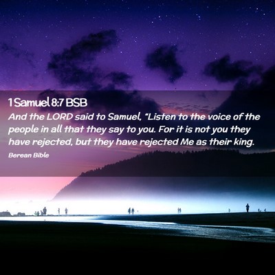 Picture 02 - 1 Samuel 8:7 BSB - And the LORD said to Samuel, “Listen to the - Bible Verse Picture