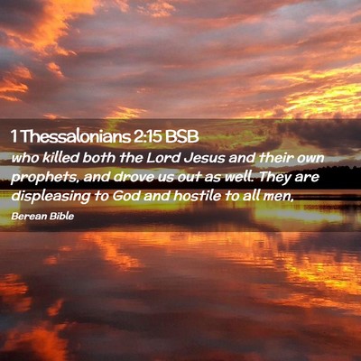 Picture 02 - 1 Thessalonians 2:15 BSB - who killed both the Lord Jesus and their own - Bible Verse Picture