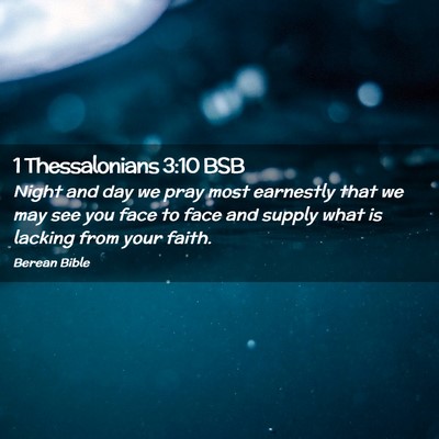Picture 02 - 1 Thessalonians 3:10 BSB - Night and day we pray most earnestly that we may - Bible Verse Picture