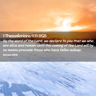 Picture 02 - 1 Thessalonians 4:15 BSB - By the word of the Lord, we declare to you that - Bible Verse Picture