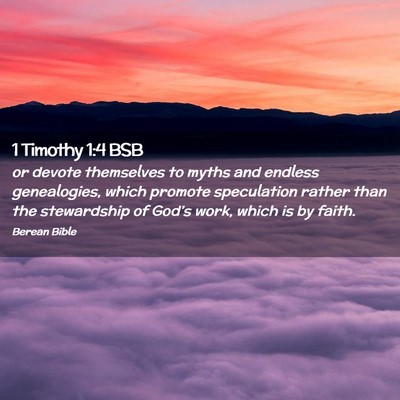 Picture 02 - 1 Timothy 1:4 BSB - or devote themselves to myths and endless - Bible Verse Picture