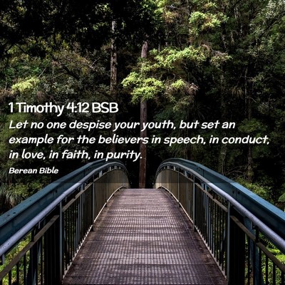 Picture 02 - 1 Timothy 4:12 BSB - Let no one despise your youth, but set an example - Bible Verse Picture