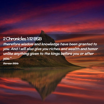 Picture 02 - 2 Chronicles 1:12 BSB - therefore wisdom and knowledge have been granted - Bible Verse Picture