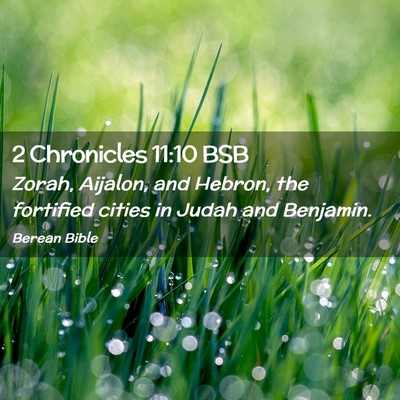 Picture 02 - 2 Chronicles 11:10 BSB - Zorah, Aijalon, and Hebron, the fortified cities - Bible Verse Picture