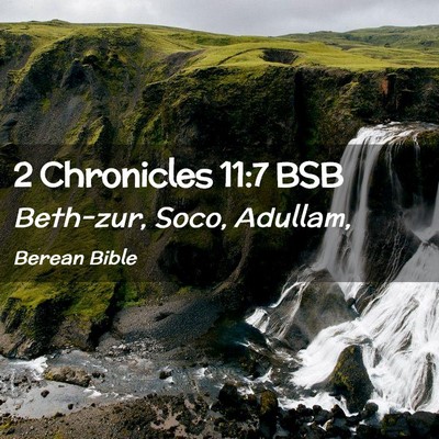 Picture 02 - 2 Chronicles 11:7 BSB - Beth-zur, Soco, - Bible Verse Picture