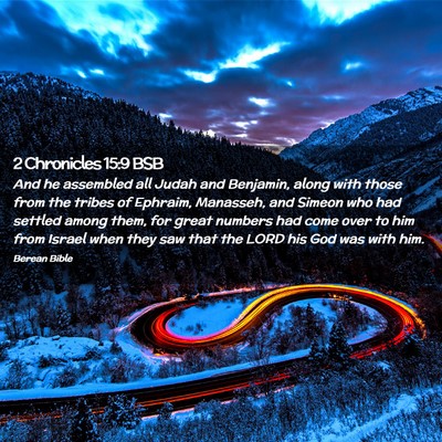 Picture 02 - 2 Chronicles 15:9 BSB - And he assembled all Judah and Benjamin, along - Bible Verse Picture