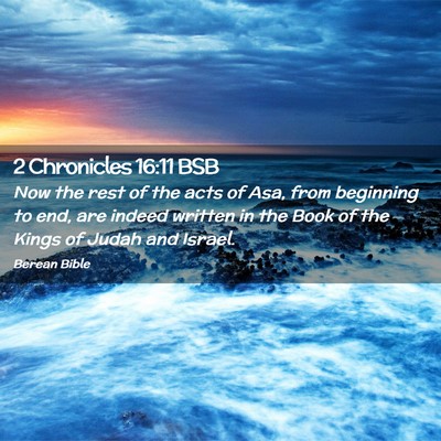 Picture 02 - 2 Chronicles 16:11 BSB - Now the rest of the acts of Asa, from beginning - Bible Verse Picture