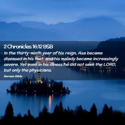 Picture 02 - 2 Chronicles 16:12 BSB - In the thirty-ninth year of his reign, Asa became - Bible Verse Picture