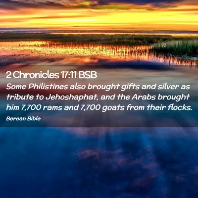 Picture 02 - 2 Chronicles 17:11 BSB - Some Philistines also brought gifts and silver as - Bible Verse Picture